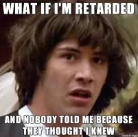 what if im retarded.webp