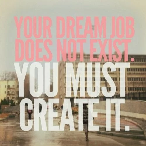 Dream job doesn't exist...